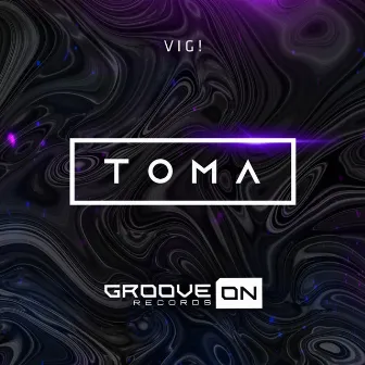 Toma by VIG!