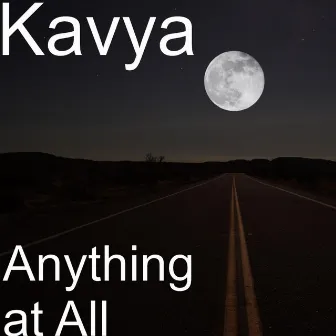 Anything at All by Kavya