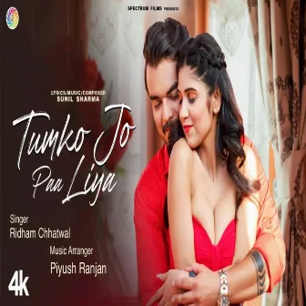 Tumko Jo Paa Liya by Ridham Chhatwal