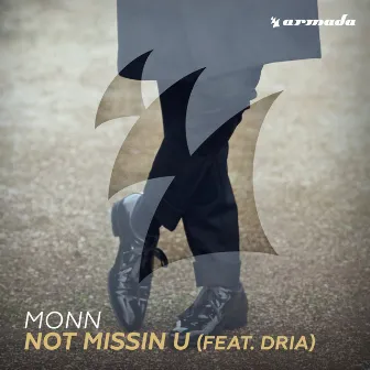 Not Missin U (feat. Dria) by Monn