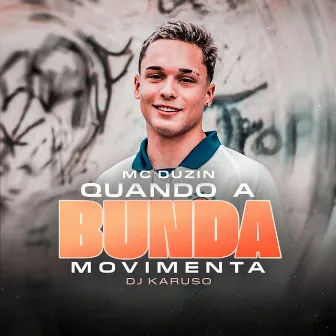 Quando a Bunda Movimenta by MC Duzin