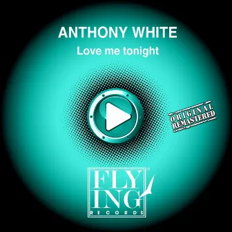 Love Me Tonight by Anthony White