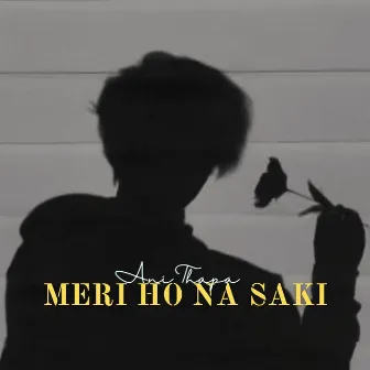 Meri Ho Na Saki by Ani Thapa