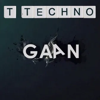 Gaan by T Techno