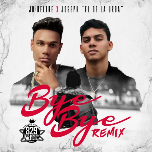 Bye Bye (feat. Joseph El De La Urba) - Remix