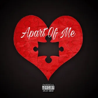 Apart of Me by Ze Forte'