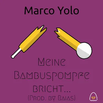 Meine Bambuspompfe Bricht... by Marco Yolo