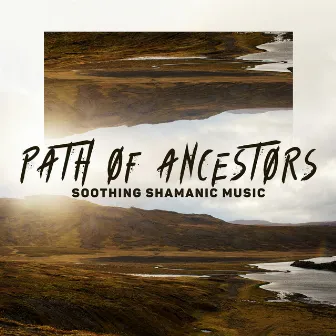 Path of Ancestors. Soothing Shamanic Music, Aura of Spirituality, Quiet Meditation, Healing Power of Music, Reset Your Mind, Tranquility by American Flute