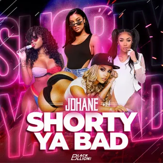 Shorty Ya Bad by Jdhane