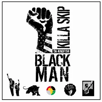 Black Man by Killa Skip da Kingfish