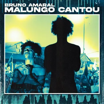 Malungo Cantou by Bruno Amaral