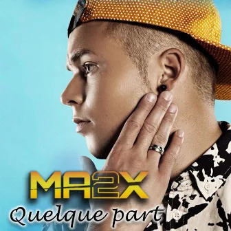 Quelque Part by MA2X