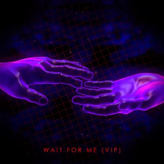 Wait for Me (VIP Mix) by Kuudray