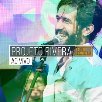 Projeto Rivera no Estúdio Showlivre (Ao Vivo) by Projeto Rivera