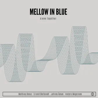 Alone Together by Mellow In Blue