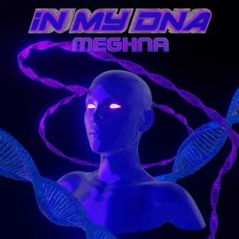 In My DNA by Meghna