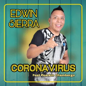 Coronavirus by Edwin Sierra