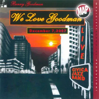 We Love Goodman (Live December 7, 2007) by Civica Jazz Band