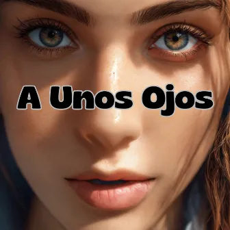 A Unos Ojos by Julio Miguel