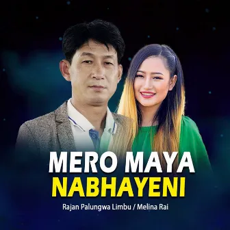 Mero Maya Nabhayeni by Rajan Palungwa Limbu