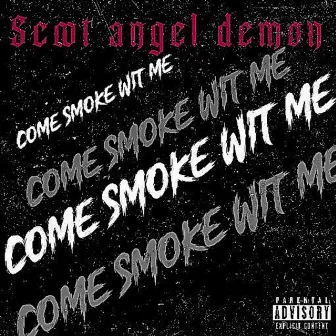 Come smoke wit me by Scoot