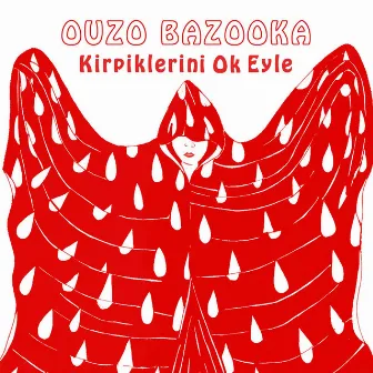 Kirpiklerini Ok Eyle by Ouzo Bazooka