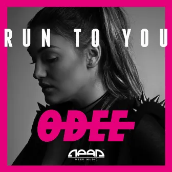 Run to You by ODEE