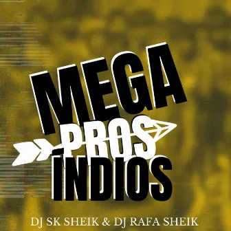 MEGA PROS ÍNDIOS 001 by MC Jhon JB