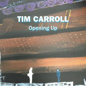 Opening Up by Tim Carroll