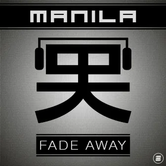 Fade Away by Manila