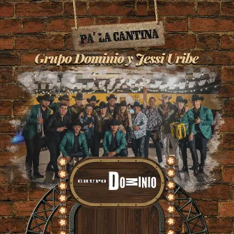 PA' LA CANTINA by Grupo Dominio