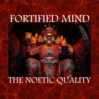 The Noetic Quality by Fortified Mind