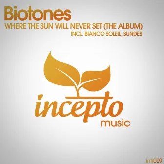 Where the Sun Will Never Set (The Album) by Biotones