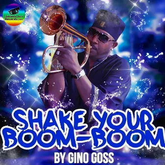 Shake Your Boom Boom by Gino Goss