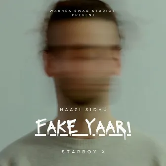 Fake Yaari by Haazi Sidhu