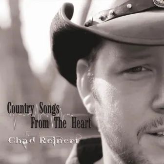 Country Songs from the Heart by Chad Reinert