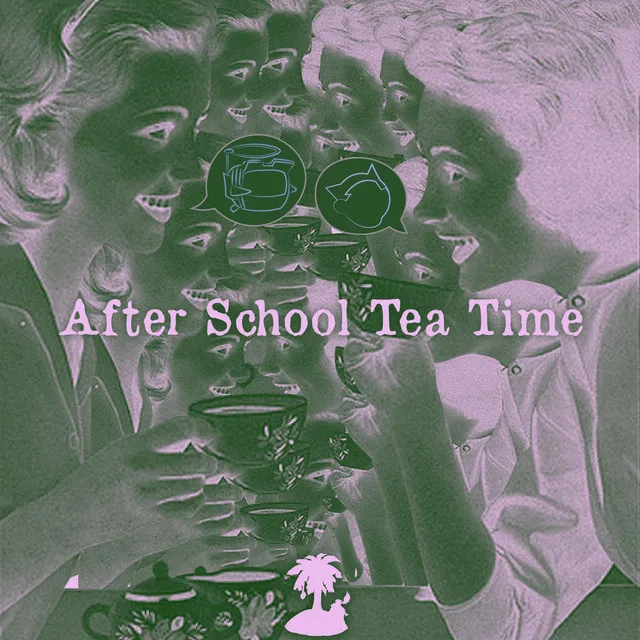 After School Tea Time