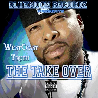 The Take Over by Westcoast Truth