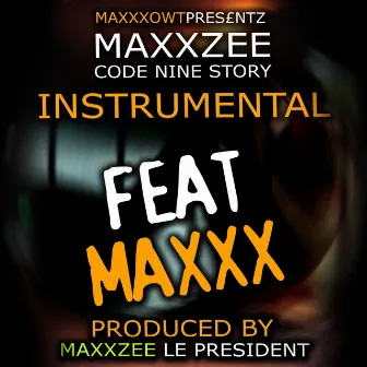 Code Nine Story (Instrumental) [feat. Maxxx] by Maxxzee Le President