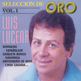 Luis Lucena : Seleccion de Oro, Vol.1 by Luis Lucena