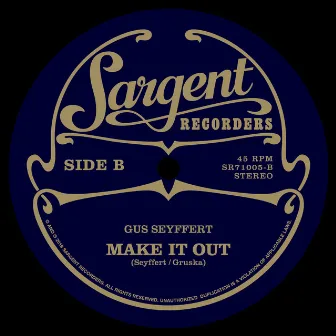 Make It Out by Gus Seyffert