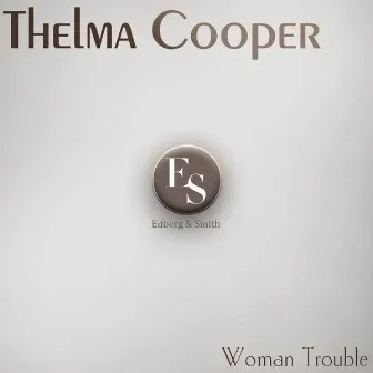 Woman Trouble by Thelma Cooper