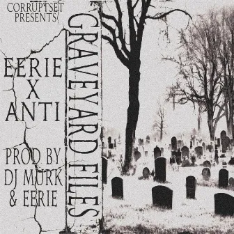 GRAVEYARD FILES by EERIE