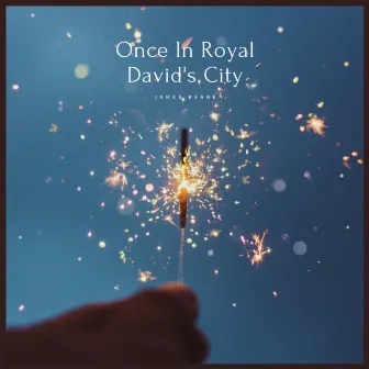 Once In Royal David's City by James Keane