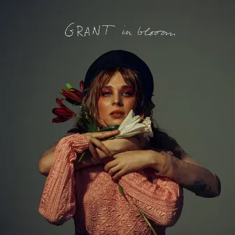 In Bloom by GRANT