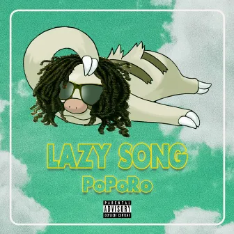 LAZY SONG by PoPoRo