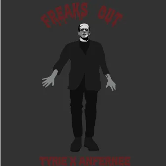 Freaks Out by Tyrie