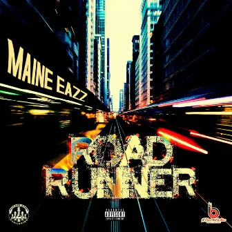 The Road Runner by Maine Eazz