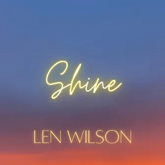 SHINE by Len Wilson