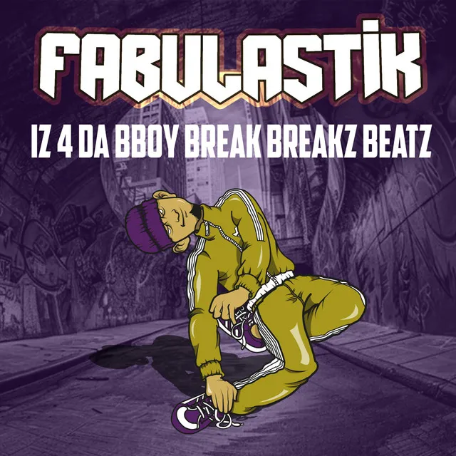 Iz 4 Da B-Boy Break Breakz Beatz